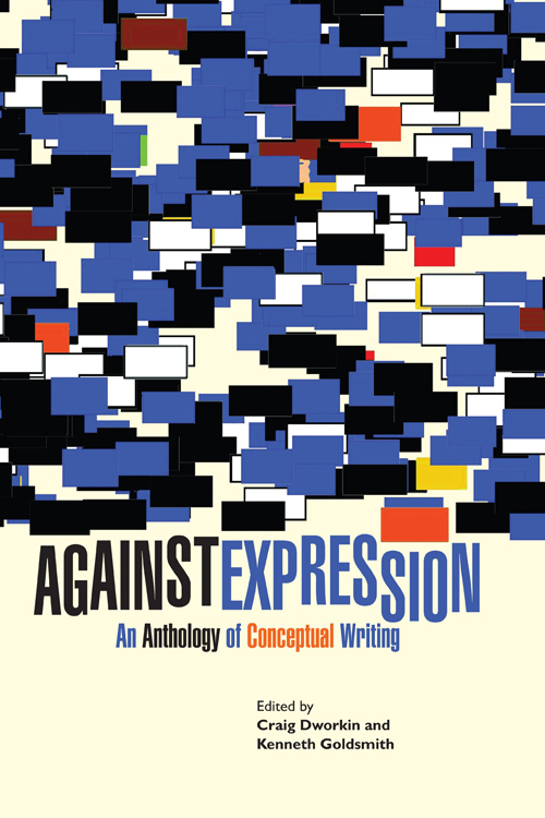 Craig Dworkin and Kenneth Goldsmith: Against Expression, 2011